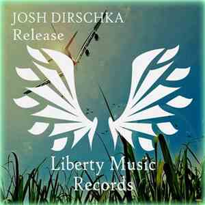 Josh Dirschka - Release