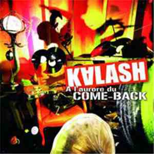Kalash - A L'aurore Du Come-Back