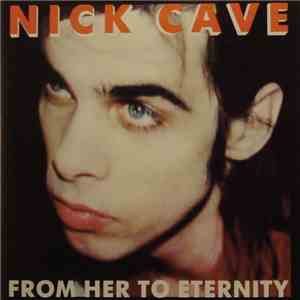 Nick Cave & The Bad Seeds - From Her To Eternity