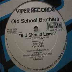 Old School Brothers - If U Should Leave