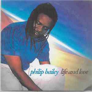 Philip Bailey - Life And Love