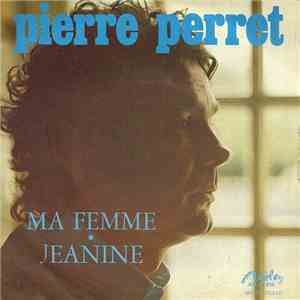 Pierre Perret - Ma Femme / Jeanine