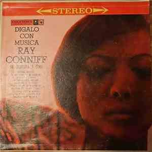 Ray Conniff, His Orchestra And Chorus - Dígalo Con Música