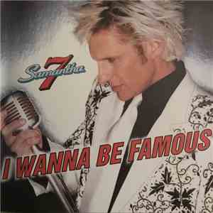 Samantha 7 - I Wanna Be Famous