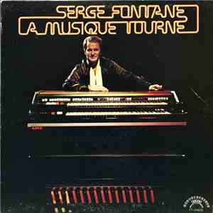 Serge Fontane - La Musique Tourne