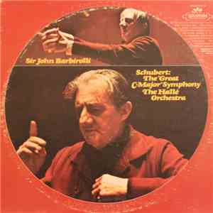 Sir John Barbirolli : Schubert, The Hallé Orchestra - The 'Great C-Major' Symphony