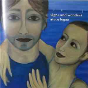 Steve Logan  - Signs And Wonders