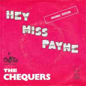 The Chequers - Hey Miss Payne