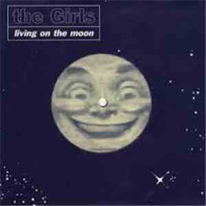 The Girls  - Living On The Moon