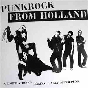 Various - Punkrock From Holland (A Compilation Of Original Early Dutch Punk)