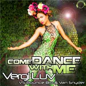 VergiLuv vs. Bounce Bro & Van Snyder - Come Dance With Me