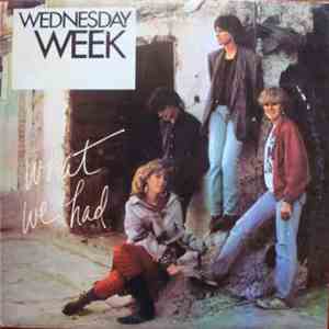 Wednesday Week - What We Had