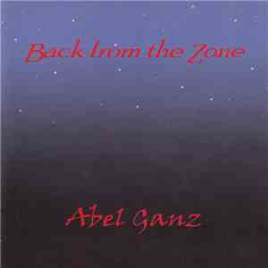 Abel Ganz - Back From The Zone