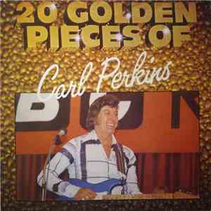 Carl Perkins - 20 Golden Pieces Of Carl Perkins