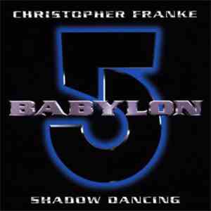Christopher Franke - Babylon 5: Shadow Dancing