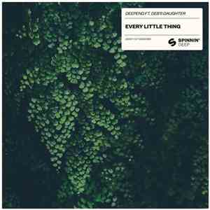 Deepend  Ft. Deb’s Daughter - Every Little Thing