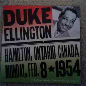 Duke Ellington - Duke Ellington Hamiltonn, Ontario Canada Monday, Feb. 8,19 ...