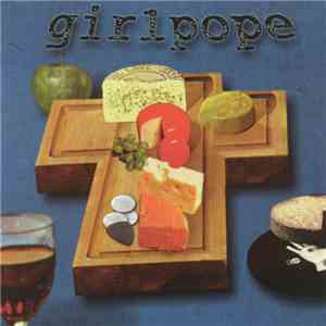 Girlpope - Cheeses of Nazareth