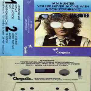 Ian Hunter - You're Never Alone With A Schizophrenic