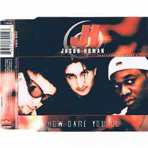 Jason Homan Featuring Cordless - How Dare You Do