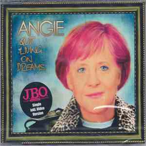 J.B.O. - Angie Quit Living On Dreams