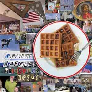 Jim White - Waffles, Triangles & Jesus