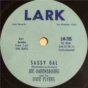 Joe Darensbourg And His Dixie Flyers - Sassy Gal / Snag It