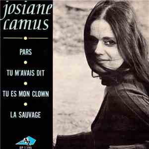 Josiane Camus - Pars / Tu M'Avais Dit / Tu Es Mon Clown / La Sauvage