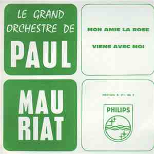 Le Grand Orchestre De Paul Mauriat - Mon Amie La Rose / Viens Avec Moi