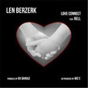 Len Berzerk Feat. Rell - Love Connect