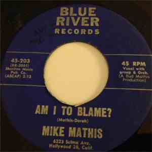 Mike Mathis  - Am I To Blame?