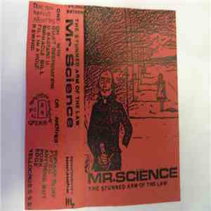 Mr. Science  - The Stunned Arm Of The Law