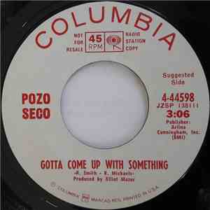 Pozo Seco - Gotta Come Up With Something / The Renegade