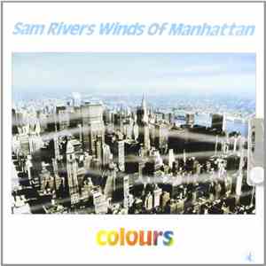 Sam Rivers Winds Of Manhattan - Colours