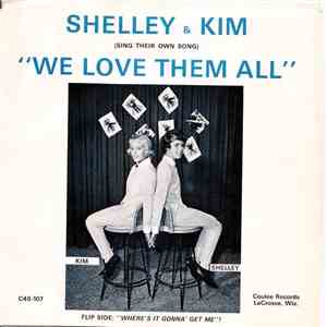 Shelley And Kim - We Love Them All