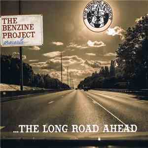 The Benzine Project - ...The Long Road Ahead