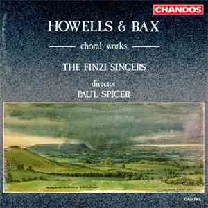 The Finzi Singers - Howells & Bax: Choral Works