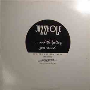 The Jazzhole - ... And The Feeling Goes Around