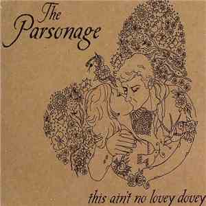 The Parsonage - This Ain't No Lovey Dovey