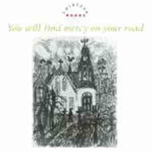 Thirteen Moons - You Will Find Mercy On Your Road