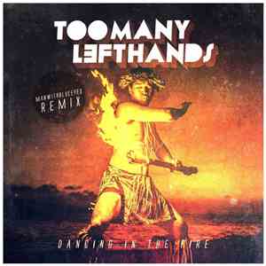 TooManyLeftHands - Dancing In The Fire (Man With Blue Eyes Remix)