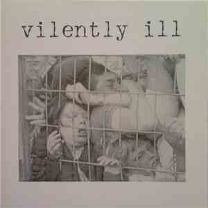 Vilently Ill - Vilently Ill