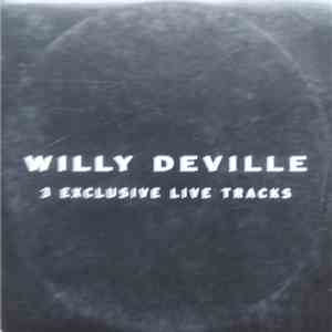 Willy DeVille - 3 Exclusive Live Tracks