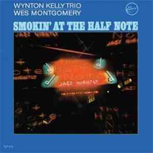 Wynton Kelly Trio / Wes Montgomery - Smokin' At The Half Note