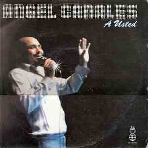 Angel Canales - A Usted