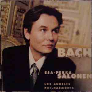 Bach - Esa-Pekka Salonen, Los Angeles Philharmonic - Transcriptions