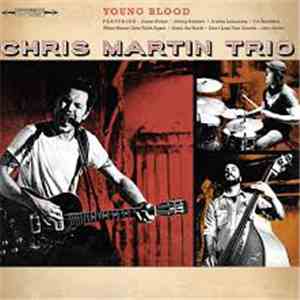 Chris Martin Trio - Young Blood