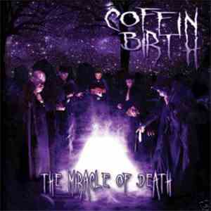 Coffin Birth - The Miracle Of Death