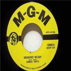 Conway Twitty - Unchained Melody / There's Something On Your Mind