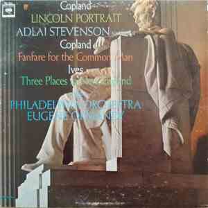 Copland, IvesThe Philadelphia Orchestra, Eugene Ormandy - Lincoln Portrait, Fanfare For The Common Man, Three Places In New England
